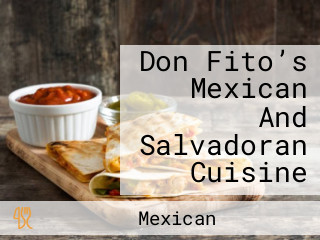 Don Fito’s Mexican And Salvadoran Cuisine