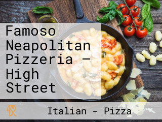 Famoso Neapolitan Pizzeria — High Street