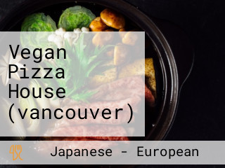 Vegan Pizza House (vancouver)