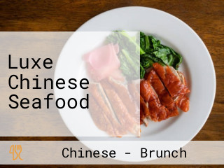 Luxe Chinese Seafood