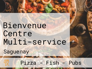 Bienvenue Centre Multi-service