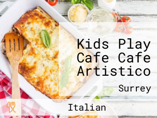 Kids Play Cafe Cafe Artistico