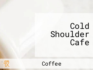 Cold Shoulder Cafe