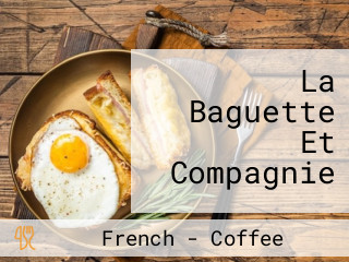 La Baguette Et Compagnie