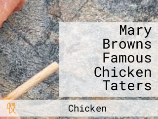 Mary Browns Famous Chicken Taters