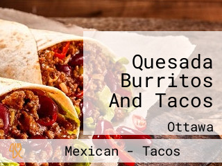 Quesada Burritos And Tacos