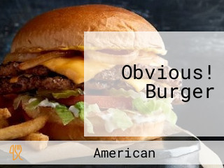 Obvious! Burger