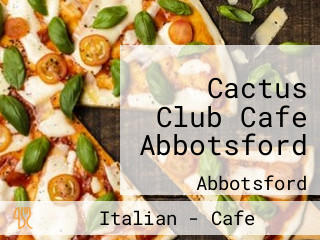 Cactus Club Cafe Abbotsford