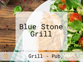 Blue Stone Grill