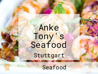 Anke Tony's Seafood