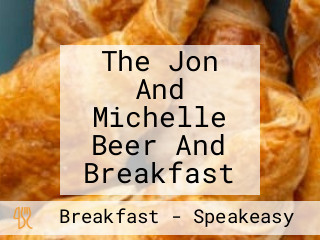 The Jon And Michelle Beer And Breakfast