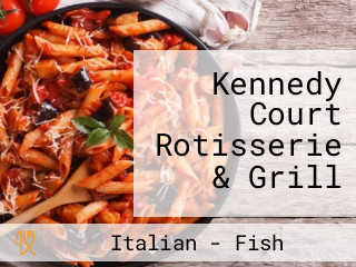 Kennedy Court Rotisserie & Grill