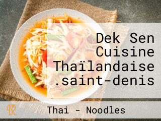 Dek Sen Cuisine Thaïlandaise .saint-denis