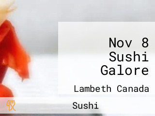 Nov 8 Sushi Galore