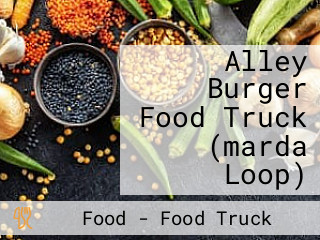 Alley Burger Food Truck (marda Loop)