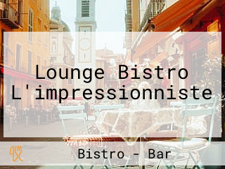 Lounge Bistro L'impressionniste