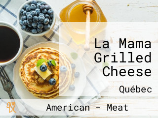 La Mama Grilled Cheese