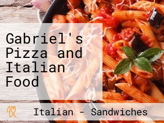 Gabriel's Pizza and Italian Food