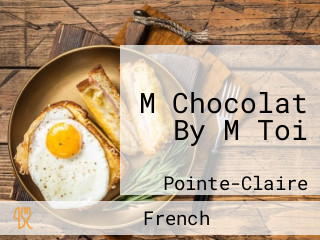 M Chocolat By M Toi