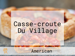 Casse-croute Du Village