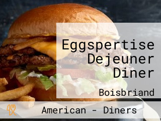 Eggspertise Dejeuner Diner