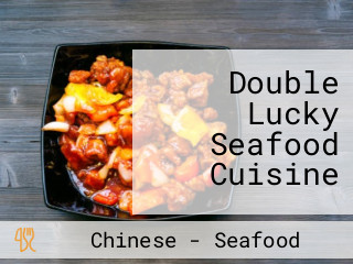 Double Lucky Seafood Cuisine