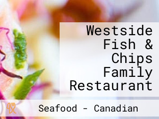 Westside Fish & Chips Family Restaurant