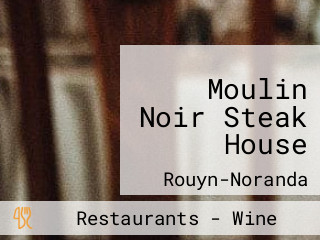 Moulin Noir Steak House