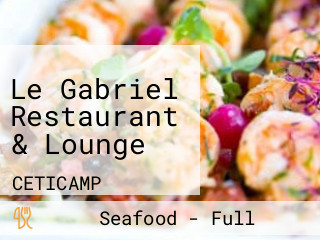 Le Gabriel Restaurant & Lounge