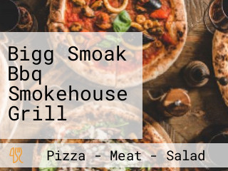 Bigg Smoak Bbq Smokehouse Grill