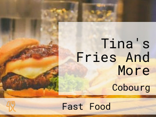 Tina's Fries And More