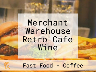 Merchant Warehouse Retro Cafe Wine