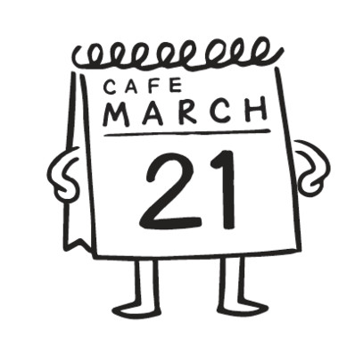 Cafe March 21