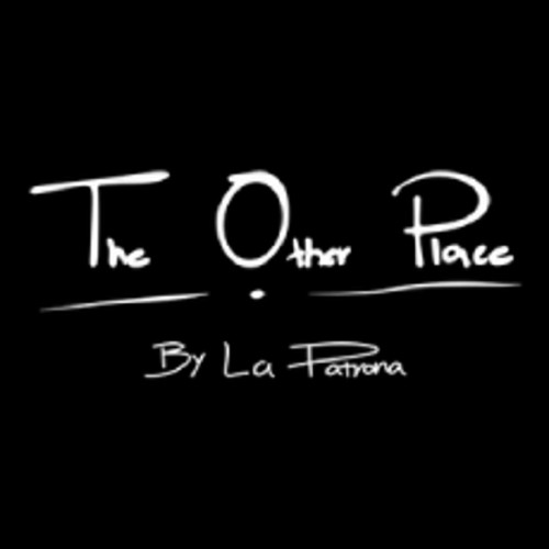The Other Place By La Patrona