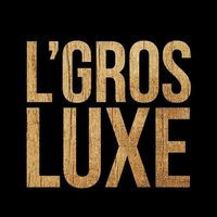 L'gros Luxe