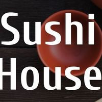 Sushi House